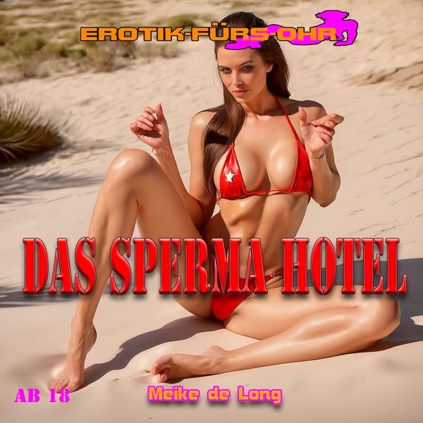 Erotik für's Ohr, Das Sperma Hotel
