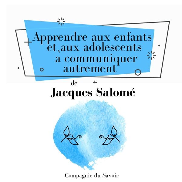 Apprendre aux enfants et aux adolescents à communiquer autrement