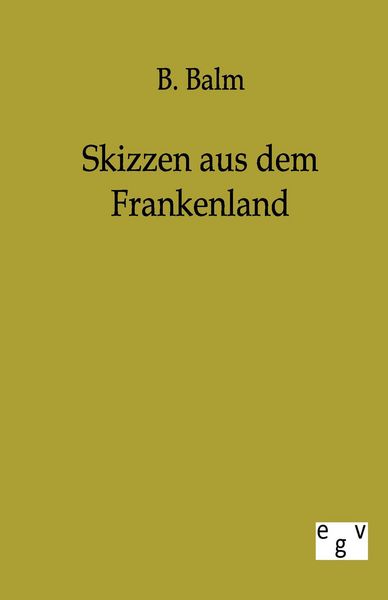 Skizzen aus dem Frankenland