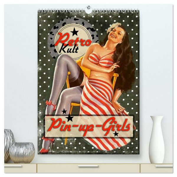 Retro Kult Pin-up-Girls (hochwertiger Premium Wandkalender 2026 DIN A2 hoch), Kunstdruck in Hochglanz