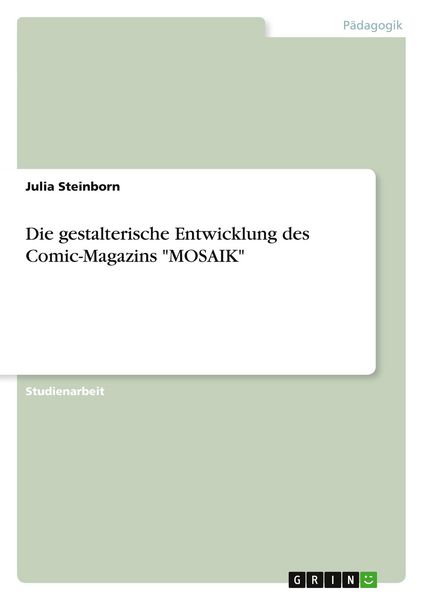 Die gestalterische Entwicklung des Comic-Magazins 'MOSAIK'