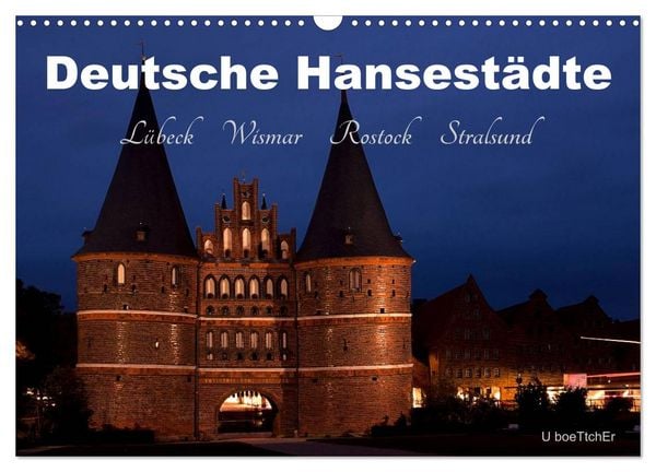 Deutsche Hansestädte - Lübeck Wismar Rostock Stralsund (Wandkalender 2026 DIN A3 quer), CALVENDO Monatskalender