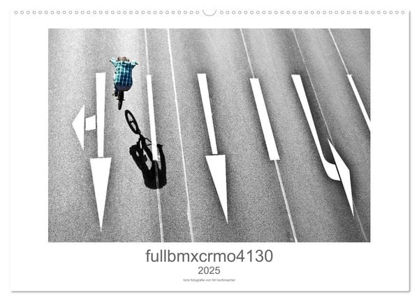 Fullbmxcrmo4130 - bmx fotografie von tim korbmacher (Wandkalender 2025 DIN A2 quer), CALVENDO Monatskalender