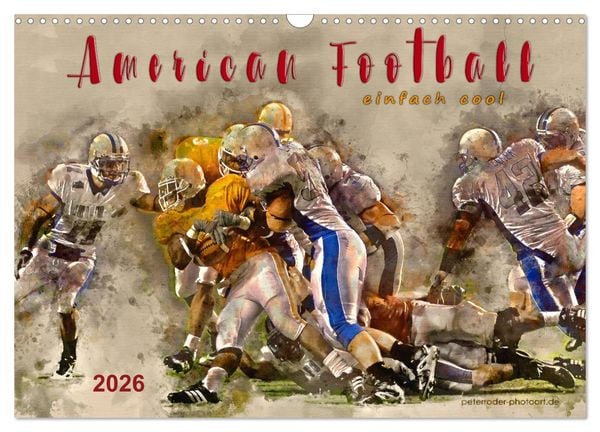American Football - einfach cool (Wandkalender 2026 DIN A3 quer), CALVENDO Monatskalender