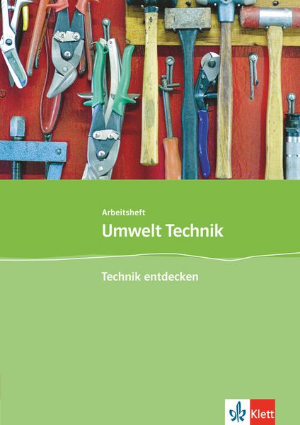Umwelt Technik: Neubearbeitung. Technik entdecken. Klasse 5 bis 8