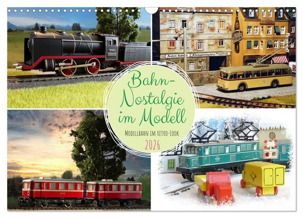 Bahn-Nostalgie im Modell (Wandkalender 2026 DIN A3 quer), CALVENDO Monatskalender