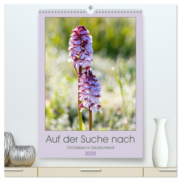 Auf der Suche nach Orchideen in Deutschland (hochwertiger Premium Wandkalender 2025 DIN A2 hoch), Kunstdruck in Hochglanz