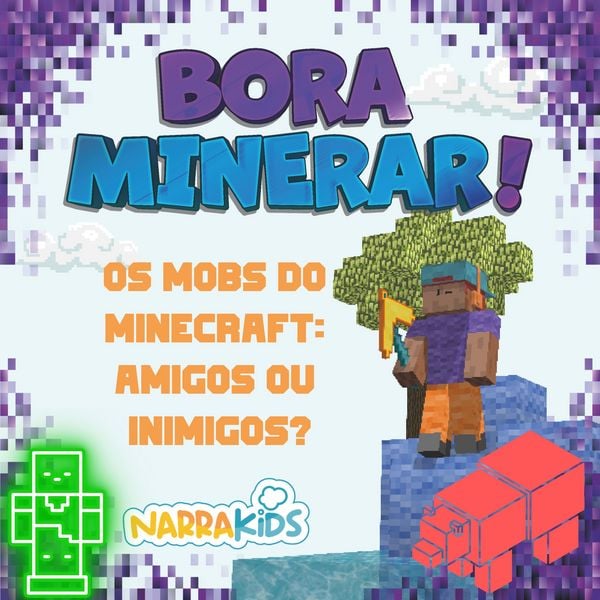 Os Mobs do Minecraft: Amigos ou Inimigos?