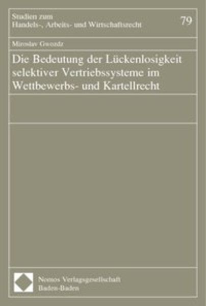 Die Bedeutung der Lückenlosigkeit selektiver Vertriebssysteme im Wettbewerbs- und Kartellrecht