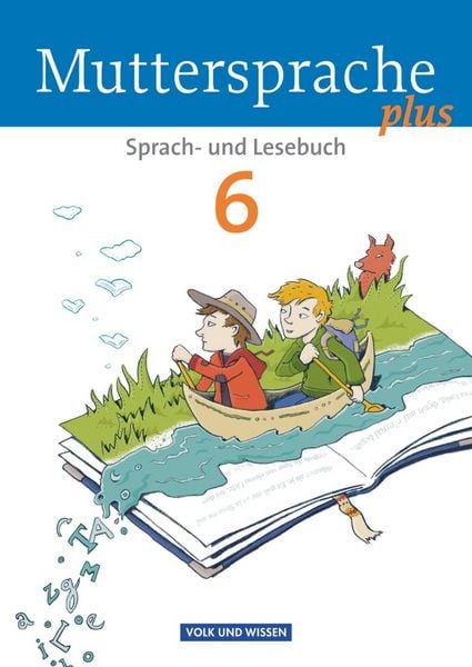 Muttersprache plus 6. Schuljahr - Schülerbuch. Allgemeine Ausgabe für Berlin, Brandenburg, Mecklenburg-Vorpommern, Sachsen-Anhalt, Thüringen