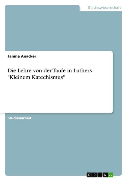 Die Lehre von der Taufe in Luthers 'Kleinem Katechismus'