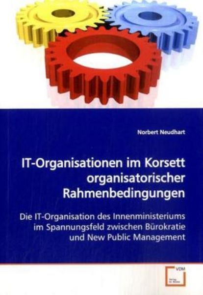 Neudhart, N: IT-Organisationen im Korsett organisatorischerR