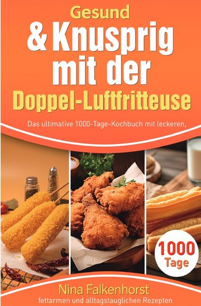 Gesund & Knusprig mit der Doppel-Luftfritteuse