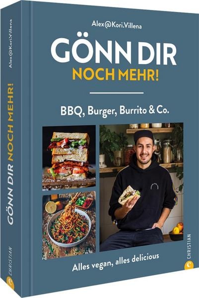 Veganes Kochbuch – Gönn dir noch mehr!: BBQ, Burger, Burrito & Co. – alles vegan, alles delicious