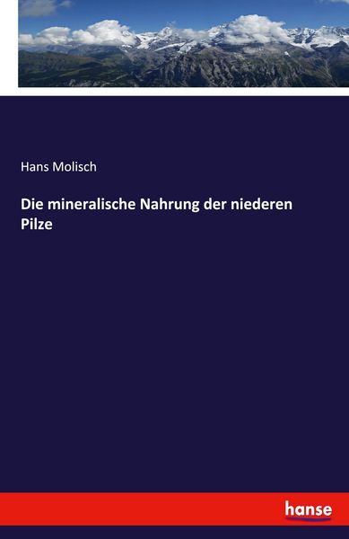 Die mineralische Nahrung der niederen Pilze