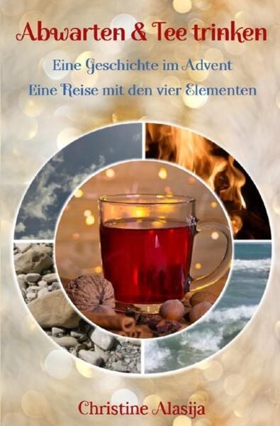 Abwarten und Tee trinken - Eine Geschichte im Advent