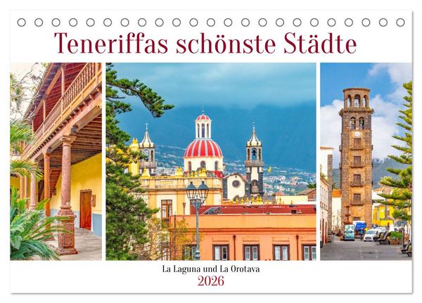 Teneriffas schönste Städte - La Laguna und La Orotava (Tischkalender 2026 DIN A5 quer), CALVENDO Monatskalender