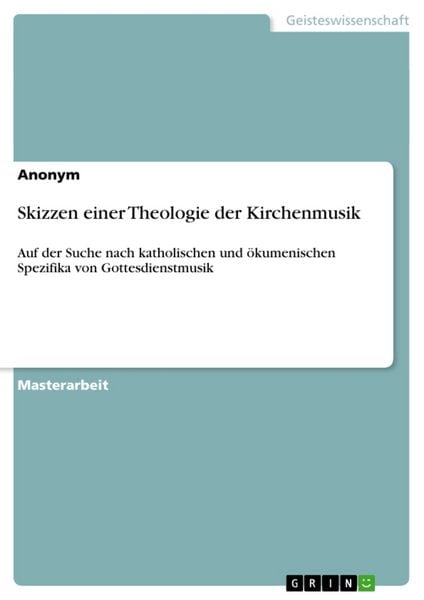 Skizzen einer Theologie der Kirchenmusik