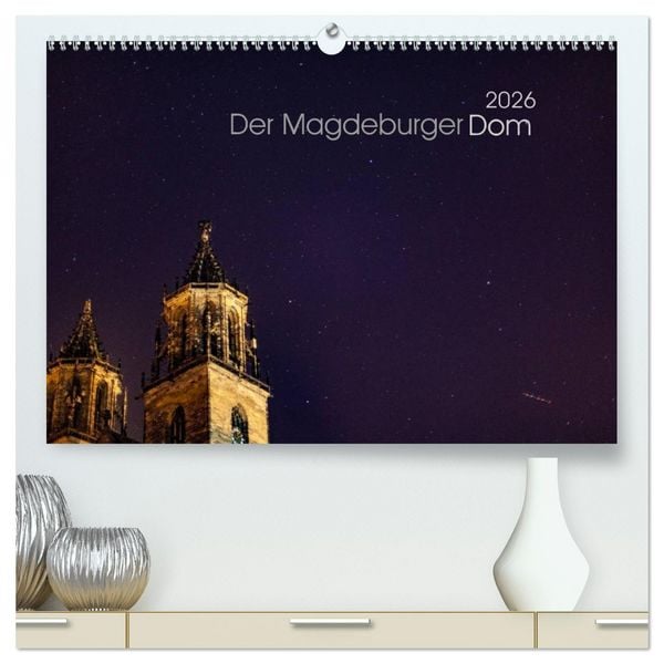 Der Magdeburger Dom 2026 (hochwertiger Premium Wandkalender 2026 DIN A2 quer), Kunstdruck in Hochglanz