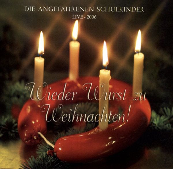 Die angefahrenen Schulkinder - Wieder Wurst zu Weihnachten! - Live 2006