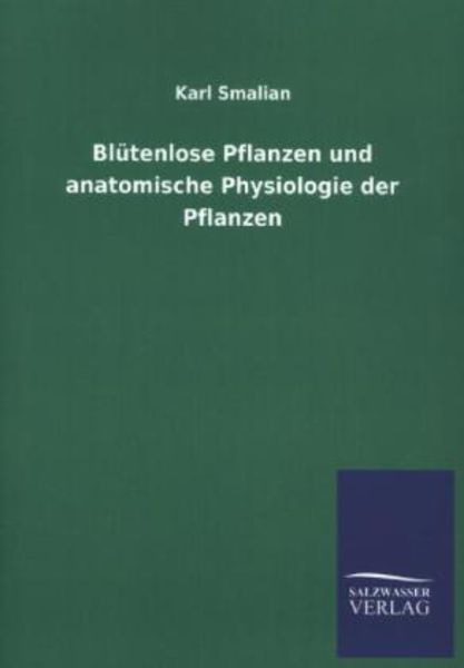 Blütenlose Pflanzen und anatomische Physiologie der Pflanzen