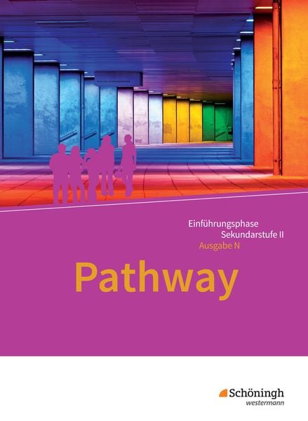 Pathway - Englisch für die Einführungsphase der gymnasialen Oberstufe - Ausgabe Niedersachsen u.a.