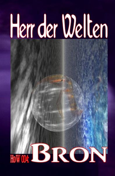 HERR DER WELTEN Einzelausgabe / HERR DER WELTEN 004: Bron