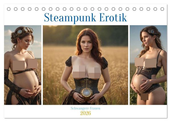 Steampunk Erotik - Schwangere Frauen (Tischkalender 2026 DIN A5 quer), CALVENDO Monatskalender