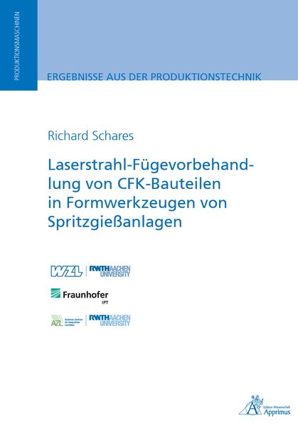 Laserstrahl-Fügevorbehandlung von CFK-Bauteilen in Formwerkzeugen von Spritzgießanlagen