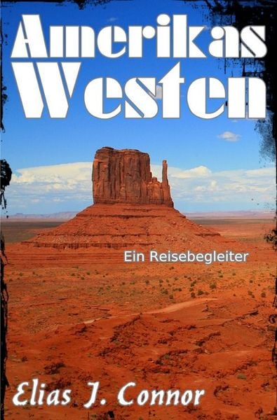 Amerikas Westen - Ein Reisebegleiter