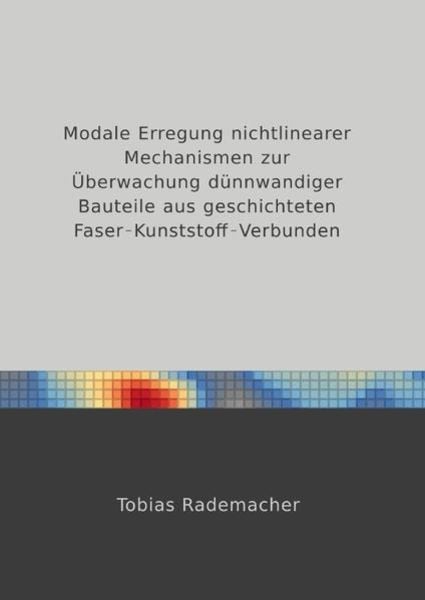 Modale Erregung nichtlinearer Mechanismen zur Überwachung dünnwandiger Bauteile aus geschichteten Faser-Kunststoff-Verbunden