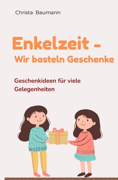 Enkelzeit- wir basteln Geschenke