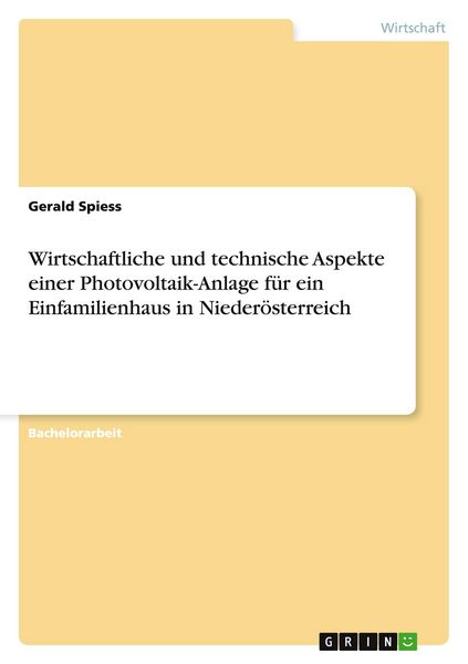 Wirtschaftliche und technische Aspekte einer Photovoltaik-Anlage für ein Einfamilienhaus in Niederösterreich