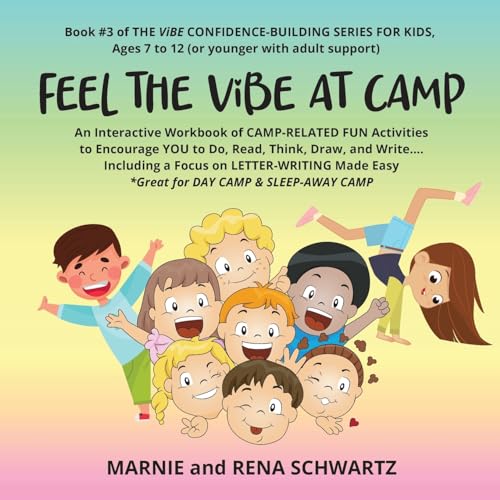 FEEL THE ViBE at CAMP: An Interactive Book of CAMP-RELATED FUN Activities to Encourage YOU to Do, Read, Think, Draw, and Write...Including a Focus on ... 12 (or younger with adult support), Band 3)