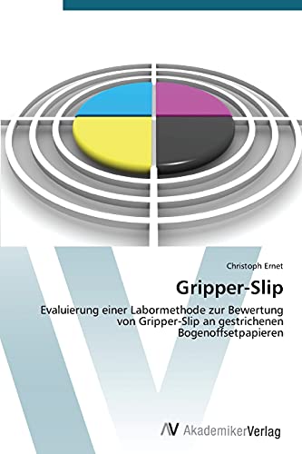 Gripper-Slip: Evaluierung einer Labormethode zur Bewertung von Gripper-Slip an gestrichenen Bogenoffsetpapieren