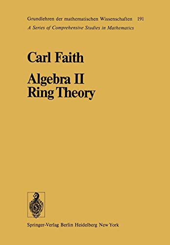 Algebra II Ring Theory: Vol. 2: Ring Theory (Grundlehren der mathematischen Wissenschaften, 191, Band 191)
