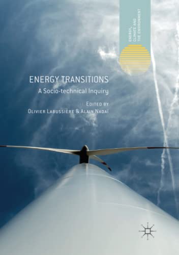 Energy Transitions: A Socio-technical Inquiry (Energy, Climate and the Environment)