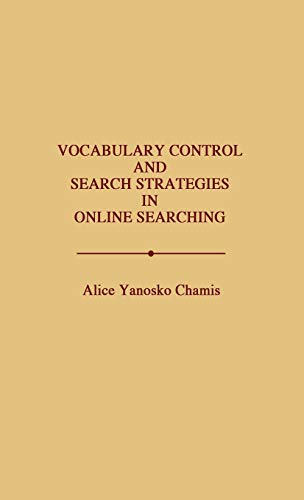 Vocabulary Control and Search Strategies in Online Searching (New Directions in Information Management)