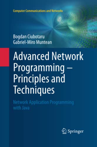 Advanced Network Programming – Principles and Techniques: Network Application Programming with Java (Computer Communications and Networks)