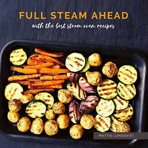 Full Steam Ahead with the best steam oven recipes: DE