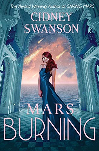 Mars Burning: Book Four in The Saving Mars Series