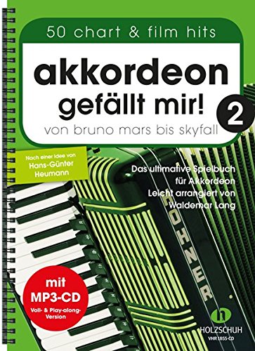 Akkordeon gefällt mir! 2: Von Bruno Mars bis Skyfall - Das ultimative Spielbuch für Akkordeon, leicht arrangiert