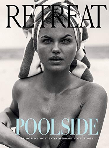 Poolside: The World's Most Extraordinary Hotel Pools