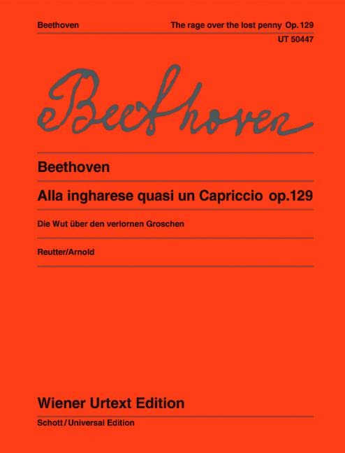 Die Wut über den verlorenen Groschen. op. 129. Klavier.: Nach den Quellen hrsg. von Jochen Reutter. op. 129. Klavier.