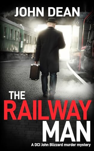 THE RAILWAY MAN: A DCI Blizzard murder mystery (DCI John Blizzard)