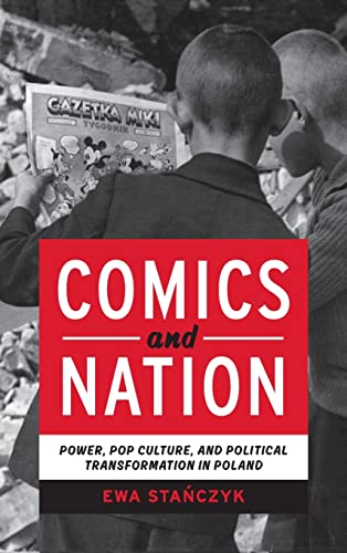 Comics and Nation: Power, Pop Culture, and Political Transformation in Poland (Studies in Comics and Cartoons)
