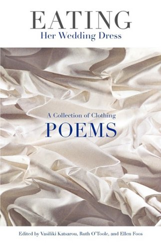 Eating Her Wedding Dress: A Collection of Clothing Poems (Ragged Sky Poetry)