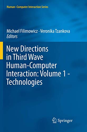New Directions in Third Wave Human-Computer Interaction: Volume 1 - Technologies (Human–Computer Interaction Series)