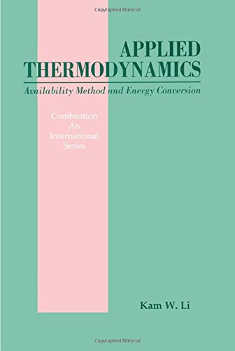Applied Thermodynamics: Availability Method And Energy Conversion: Availabilty Method and Energy Conversion (Combustion : An International Series)