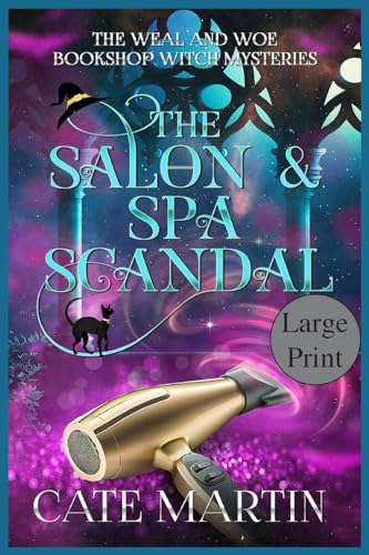 The Salon & Spa Scandal: A Weal & Woe Bookshop Witch Mystery (The Weal & Woe Bookshop Witch Mysteries, Band 2)